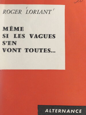 cover image of Même si les vagues s'en vont toutes...